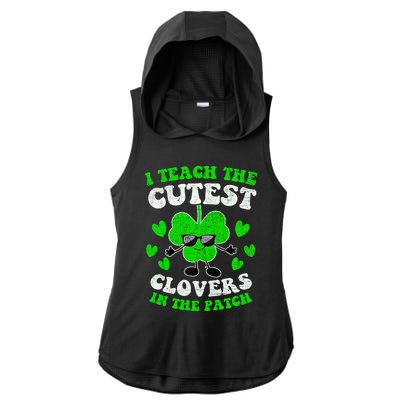 I Teach The Cutest Clovers In The Patch St Patricks Day Tees Great Gift Ladies PosiCharge Tri-Blend Wicking Draft Hoodie Tank