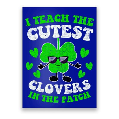 I Teach The Cutest Clovers In The Patch St Patricks Day Tees Great Gift Poster