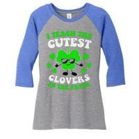 I Teach The Cutest Clovers In The Patch St Patricks Day Tees Great Gift Women's Tri-Blend 3/4-Sleeve Raglan Shirt