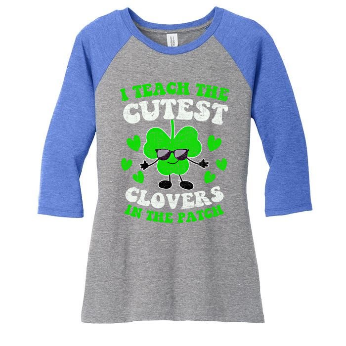 I Teach The Cutest Clovers In The Patch St Patricks Day Tees Great Gift Women's Tri-Blend 3/4-Sleeve Raglan Shirt