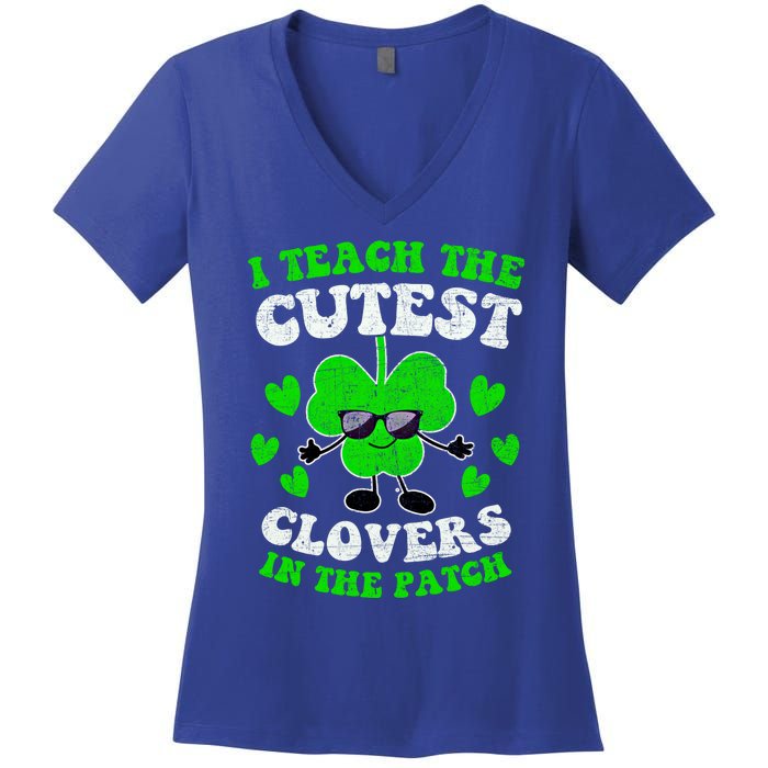 I Teach The Cutest Clovers In The Patch St Patricks Day Tees Great Gift Women's V-Neck T-Shirt