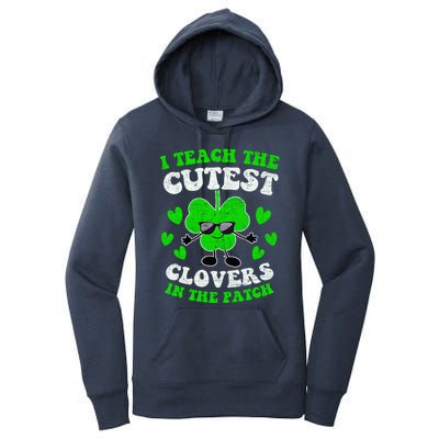 I Teach The Cutest Clovers In The Patch St Patricks Day Tees Great Gift Women's Pullover Hoodie