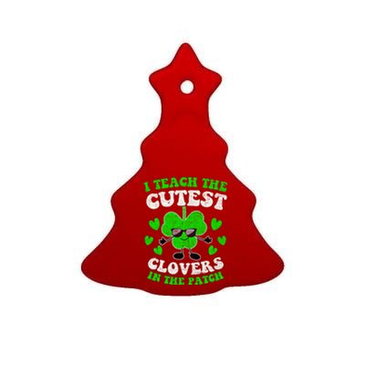 I Teach The Cutest Clovers In The Patch St Patricks Day Tees Great Gift Ceramic Tree Ornament