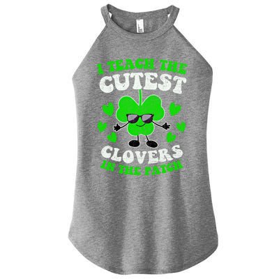 I Teach The Cutest Clovers In The Patch St Patricks Day Tees Great Gift Women's Perfect Tri Rocker Tank