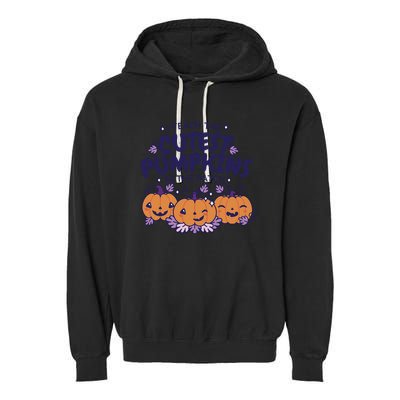 I Teach The Cutest Pumpkins In The Patch Garment-Dyed Fleece Hoodie