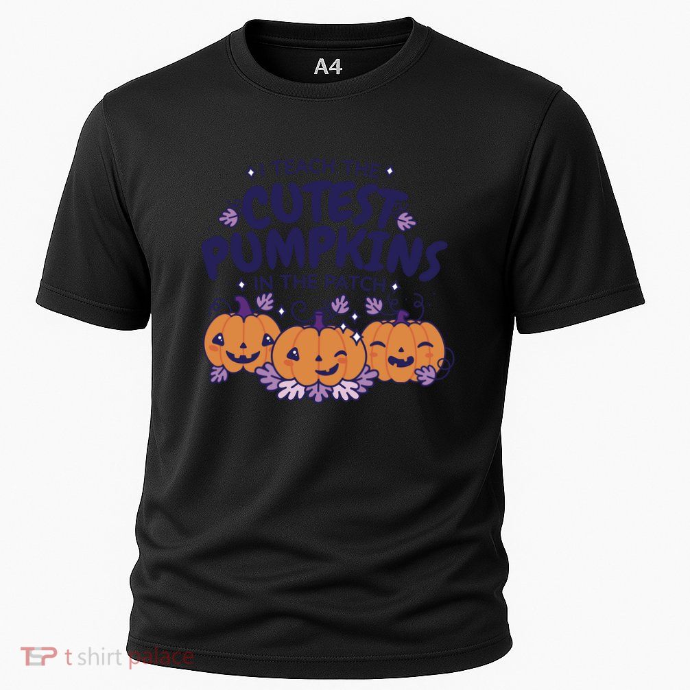 I Teach The Cutest Pumpkins In The Patch Performance Shirt
