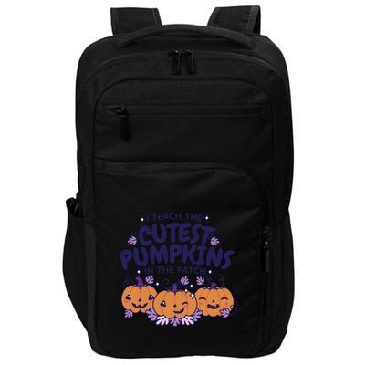 I Teach The Cutest Pumpkins In The Patch Impact Tech Backpack