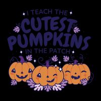 I Teach The Cutest Pumpkins In The Patch Bucket Hat