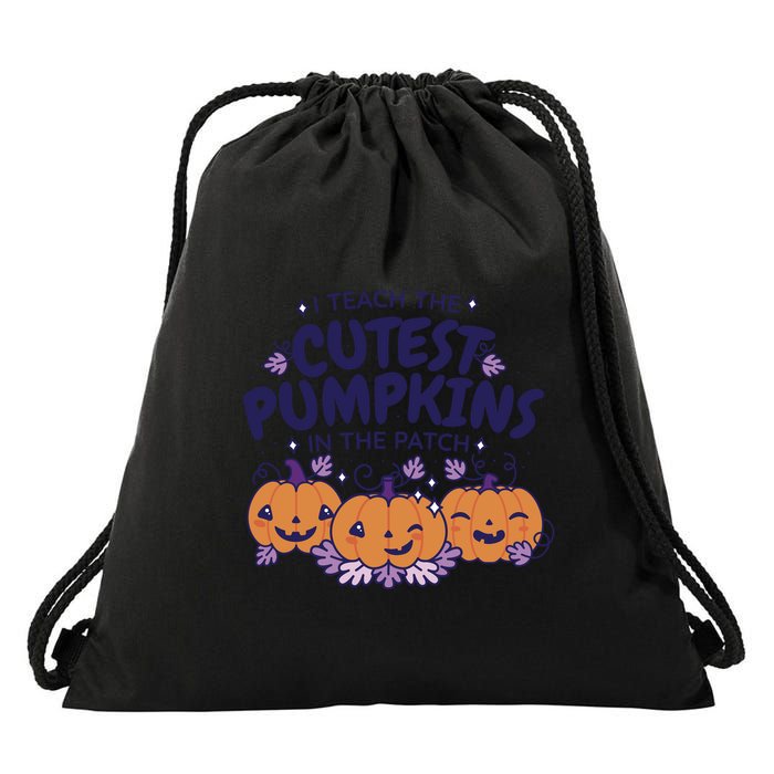 I Teach The Cutest Pumpkins In The Patch Drawstring Bag