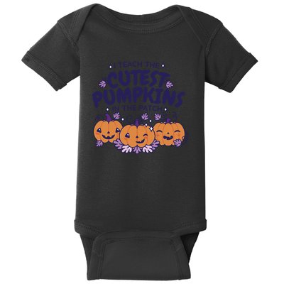 I Teach The Cutest Pumpkins In The Patch Baby Bodysuit