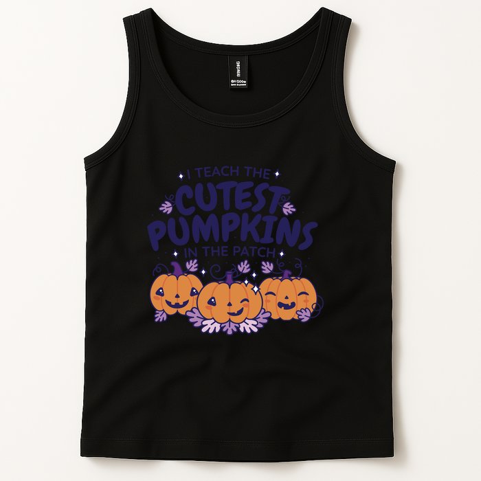 I Teach The Cutest Pumpkins In The Patch Tank Top
