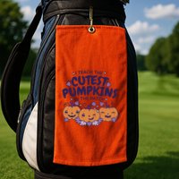 I Teach The Cutest Pumpkins In The Patch Golf Towel
