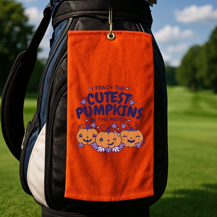 I Teach The Cutest Pumpkins In The Patch Golf Towel