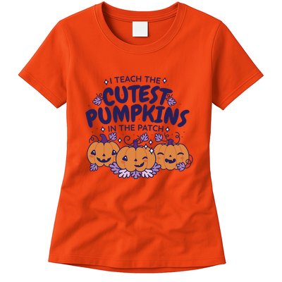 I Teach The Cutest Pumpkins In The Patch Womens T-Shirt