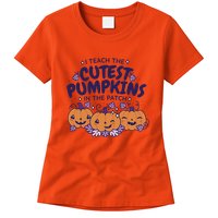 I Teach The Cutest Pumpkins In The Patch Womens T-Shirt