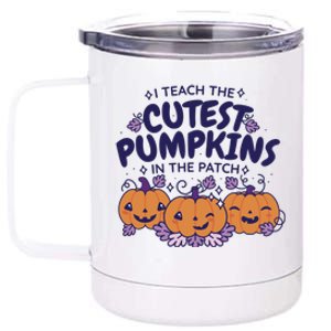 I Teach The Cutest Pumpkins In The Patch 12 oz Stainless Steel Tumbler Cup