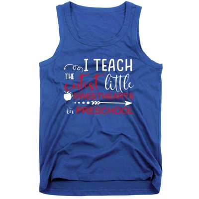 I Teach The Cutest Sweethearts In Preschool Great Gift Valentines Day Gift Tank Top