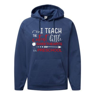 I Teach The Cutest Sweethearts In Preschool Great Gift Valentines Day Gift Performance Fleece Hoodie