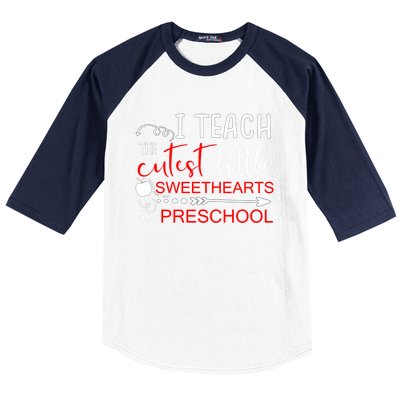 I Teach The Cutest Sweethearts In Preschool Great Gift Valentines Day Gift Baseball Sleeve Shirt