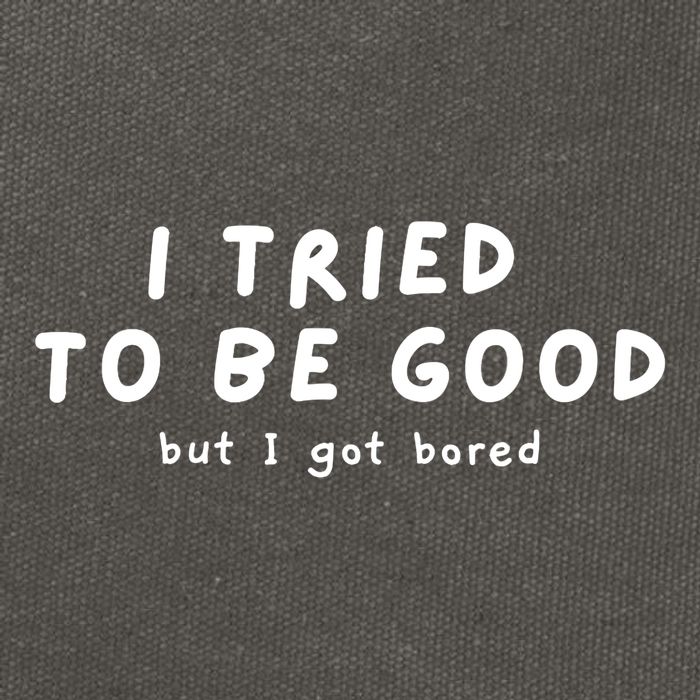 I Tried To Be Good But I Got Bored Funny Cotton Canvas Backpack