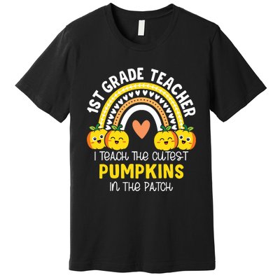 I Teach The Cutest Pumpkins In The Patch 1st Grade Teacher Premium T-Shirt