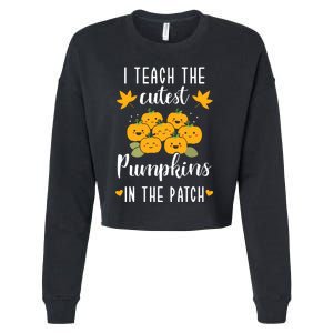 I Teach The Cutest Pumpkins In The Patch Halloween Teacher Cropped Pullover Crew