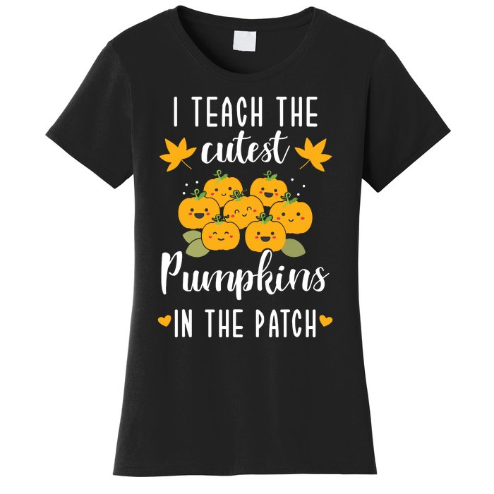 I Teach The Cutest Pumpkins In The Patch Halloween Teacher Women's T-Shirt