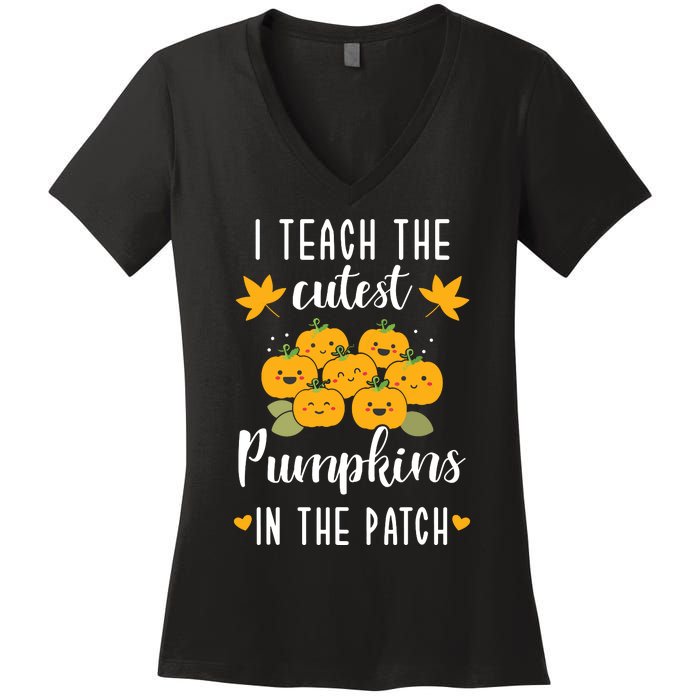 I Teach The Cutest Pumpkins In The Patch Halloween Teacher Women's V-Neck T-Shirt