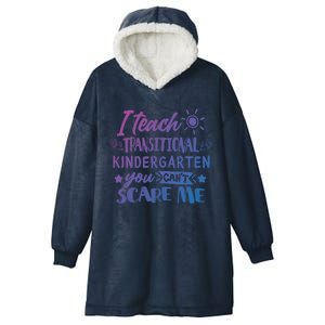 I Teach Transitional Kindergarten Teacher Team Cute Gift Hooded Wearable Blanket