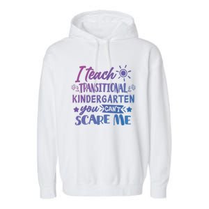 I Teach Transitional Kindergarten Teacher Team Cute Gift Garment-Dyed Fleece Hoodie