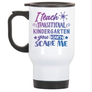 I Teach Transitional Kindergarten Teacher Team Cute Gift Stainless Steel Travel Mug