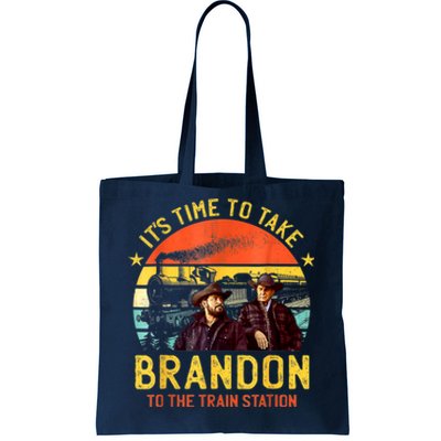 Its Time To Take Brandon To The Train Station Funny Design Tote Bag