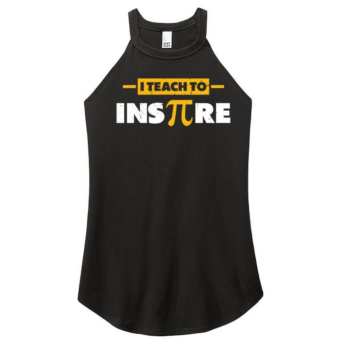 I Teach To Inspire Funny Math Teacher Mathematics Pi Day Gift Women’s Perfect Tri Rocker Tank