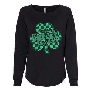 I Teach The Cutest Clovers In The Patch St Patrick’s Day Meaningful Gift Womens California Wash Sweatshirt