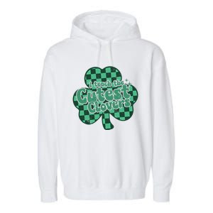 I Teach The Cutest Clovers In The Patch St Patrick’s Day Meaningful Gift Garment-Dyed Fleece Hoodie