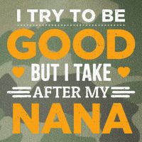 I Try To Be Good But I Take After My Nana Family Gift Legacy Tie Dye Trucker Hat