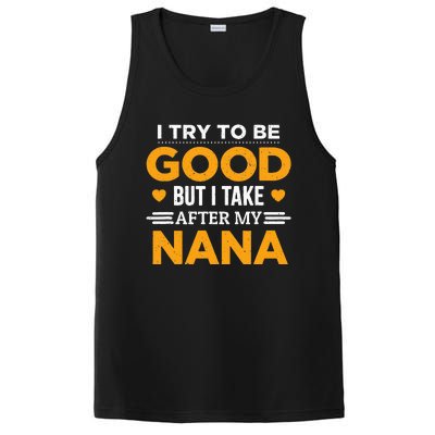 I Try To Be Good But I Take After My Nana Family Gift PosiCharge Competitor Tank