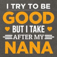 I Try To Be Good But I Take After My Nana Family Gift Cotton Canvas Backpack