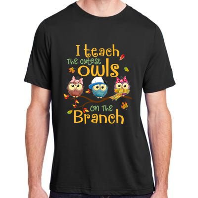 I Teach The Cutest Owls On The Branch Teacher Fall Autumn Adult ChromaSoft Performance T-Shirt