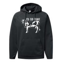 I'd Tip That Funny Cow Tipping Joke Farm Humor Farmer Performance Fleece Hoodie