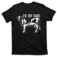 I'd Tip That Funny Cow Tipping Joke Farm Humor Farmer T-Shirt