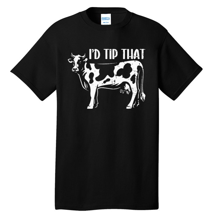 I'd Tip That Funny Cow Tipping Joke Farm Humor Farmer Tall T-Shirt