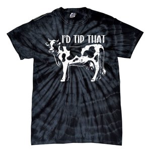 I'd Tip That Funny Cow Tipping Joke Farm Humor Farmer Tie-Dye T-Shirt