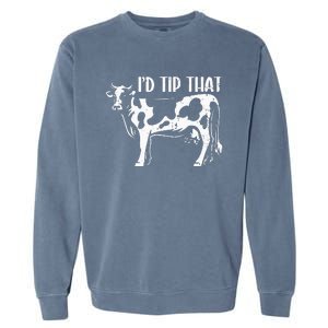 I'd Tip That Funny Cow Tipping Joke Farm Humor Farmer Garment-Dyed Sweatshirt