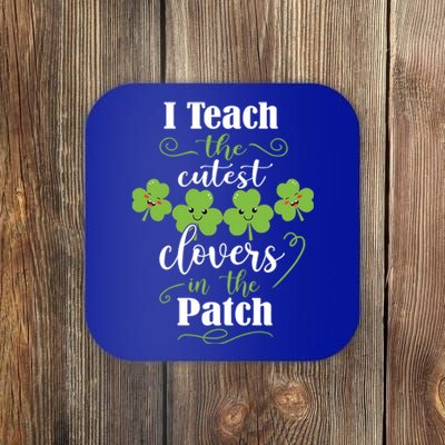 I Teach The Cutest Clovers In The Patch St Patricks Day Gift Coaster