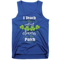 I Teach The Cutest Clovers In The Patch St Patricks Day Gift Tank Top