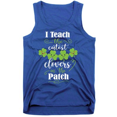 I Teach The Cutest Clovers In The Patch St Patricks Day Gift Tank Top