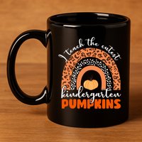 I Teach The Cutest Kindergarten Pumpkins 11oz C Handle Ceramic Mug