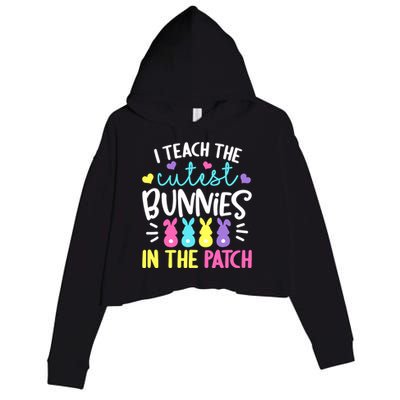 I Teach The Cutest Bunnies In The Patch Easter Teacher Cute Crop Fleece Hoodie