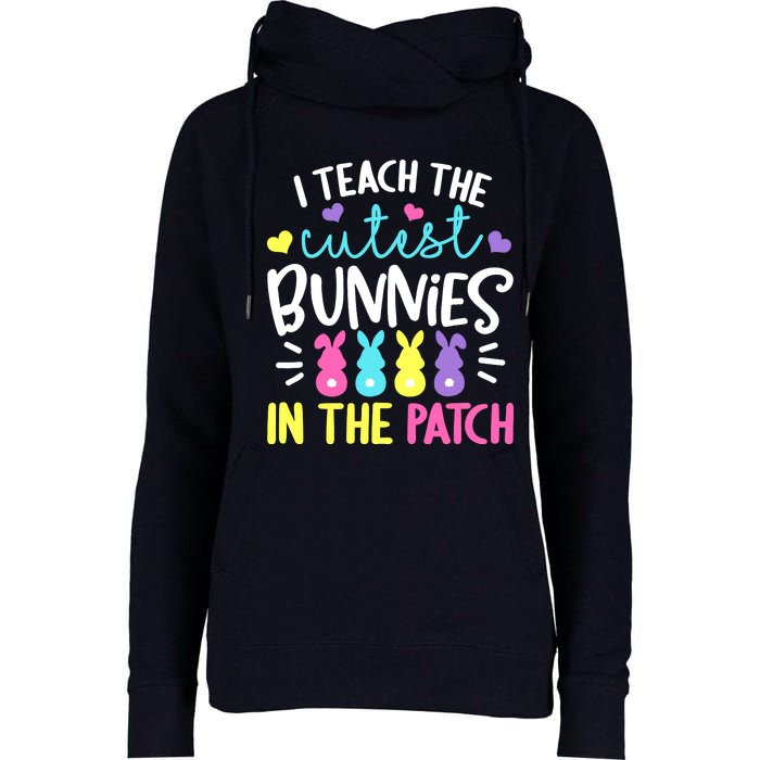 I Teach The Cutest Bunnies In The Patch Easter Teacher Cute Womens Funnel Neck Pullover Hood